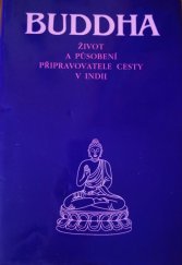 kniha Buddha Život a působení připravovatele cesty i Indii, Stiftung Gralsbotschaft 1992