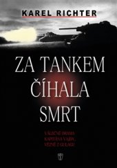 kniha Za tankem číhala smrt Válečné drama kapitána Vajdy, vězně z gulagu, Naše vojsko 2015