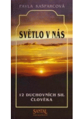 kniha Světlo v nás 12 duchovních sil člověka, Santal 1993