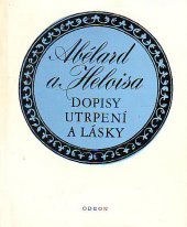 kniha Abélard a Heloisa dopisy utrpení a lásky, Odeon 1976