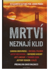 kniha Mrtví neznají klid [26 slavných autorů píše jeden příběh], Mladá fronta 2012