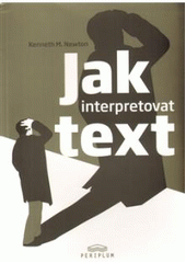 kniha Jak interpretovat text kritický úvod do teorie a praxe literární interpretace, Periplum 2008