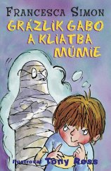 kniha Grázlik Gabo a kliatba múmie, Slovart 2013