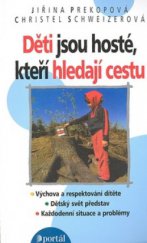 kniha Děti jsou hosté, kteří hledají cestu, Portál 2008