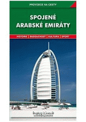 kniha Spojené arabské emiráty podrobné a přehledné informace o historii, kultuře, přírodě a turistickém zázemí země, Freytag & Berndt 2005