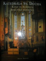 kniha Katedrála Sv. Ducha Kaple sv. Klimenta ; Biskupská rezidence, Garamon 2002