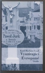 kniha Vymírající Evropané putování za Sefardy do Sarajeva, za Němci z Kočevje, za Arbereši, za Lužickými Srby a Arumuny, Vitalis 2003