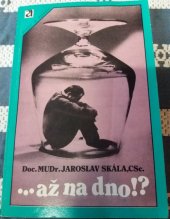 kniha Až na dno!? Fakta o alkoholu a pijáctví, SZdN 1962