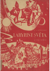kniha Labyrint světa a Ráj srdce, to jest: Světlé vymalování ..., Státní nakladatelství 1948