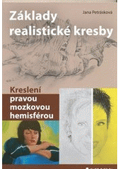 kniha Základy realistické kresby kreslení pravou mozkovou hemisférou, Grada 2012