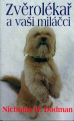 kniha Zvěrolékař a vaši miláčci příběhy o domácích mazlíčcích a jejich lidech, Baronet 2003