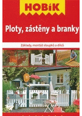 kniha Ploty, zástěny a branky základy, montáž sloupků a dílců, Vašut 2012