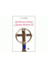 kniha Duchovní cvičení s Janem Pavlem II., Refugium Velehrad-Roma 2007