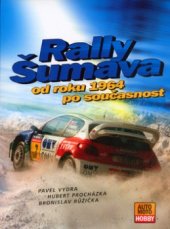 kniha Rally Šumava od roku 1964 po současnost, CPress 2006