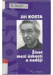 kniha Život mezi úzkostí a nadějí, Paseka 2002