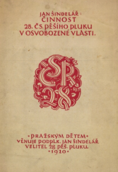 kniha Činnost 28. pěšího pluku v osvobozené vlasti, Jan Šindelář 1921