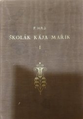 kniha Školák Kája Mařík Díl I., Občanská tiskárna 1930