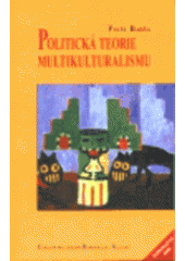 kniha Politická teorie multikulturalismu, Centrum pro studium demokracie a kultury 1999