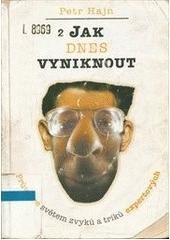 kniha Jak dnes vyniknout průvodce světem zvyků a triků expertových, Votobia 1999