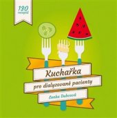 kniha Kuchařka pro dialyzované pacienty 130 receptů, ALMI 2016