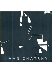 kniha Ivan Chatrný, Galerie Benedikta Rejta 