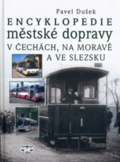 kniha Encyklopedie městské dopravy v Čechách, na Moravě a ve Slezsku, Libri 2003