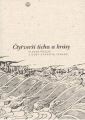 kniha Čtyřverší ticha a krásy čínská poezie z doby dynastie Tchang, Vyšehrad 2003