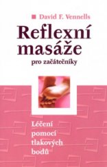 kniha Reflexní masáže pro začátečníky léčení pomocí tlakových bodů, Beta 2004