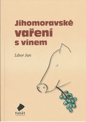 kniha Jihomoravské vaření s vínem, Vakát 2012