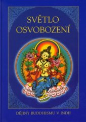 kniha Světlo osvobození dějiny buddhismu v Indii, Pragma 2005