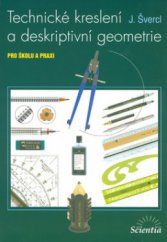 kniha Technické kreslení a deskriptivní geometrie pro školu a praxi, Scientia 2003
