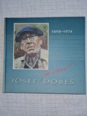 kniha Josef Dobeš 23.5.1898-3.1.1974, Studio En face 1998