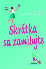 kniha Skrátka sa zamilujte, Fortuna Libri 2018