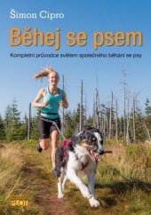 kniha Běhej se psem Kompletní průvodce světem společného běhání se psy, Plot 2017