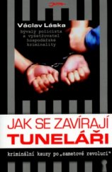 kniha Jak se zavírají tuneláři [kriminální kauzy po "sametové revoluci"], Jota 2005