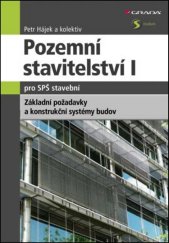 kniha Pozemní stavitelství I pro SPŠ stavební Základní požadavky a konsrtukční systém budov, Grada 2014