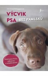 kniha Výcvik psa bez pamlsků, Euromedia 2021