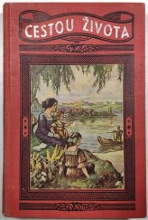 kniha Cestou života Poučné příběhy pro mladé i staré, Adventní nakladatelství 1929