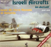 kniha Israeli Aircrafts in detail Part one, - Israel Air Force Museum at Hatzerim - photo manual for modelers., RAK 2000