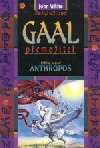 kniha Gaal přemožitel příběhy ze země Anthropos, Návrat domů 1995