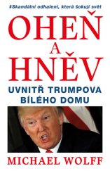 kniha Oheň a hněv Uvnitř Trumpova Bílého domu, Euromedia 2018