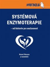 kniha Systémová enzymoterapie od historie po současnost, Hypertenze.eu 2018