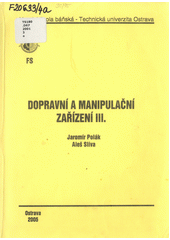 kniha Dopravní a manipulační zařízení III., Vysoká škola báňská - Technická univerzita Ostrava 2005