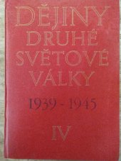 kniha Dějiny druhé světové války 1939-1945 IV., - Fašistická agrese proti SSSR ; Krach strategie "bleskové války", Naše vojsko 1978