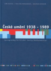 kniha České umění 1938-1989 (programy, kritické texty, dokumenty), Academia 2001