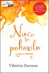 kniha Niečo sa pokazilo, EvitaPress 2015