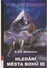 kniha Hledání Města Bohů. III, - V objetí Šambaly, TML 2008