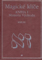 kniha Magické klíče Kniha I, - Mysteria Východu - encyklopedický průvodce posvátnými jazyky a magickými systémy světa., Volvox Globator 1998