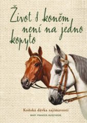 kniha Život s koněm není na jedno kopyto koňská dávka zajímavostí, Knižní klub 2010