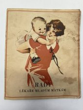 kniha Matkám [rady lékaře mladým matkám], Nestlé 1940